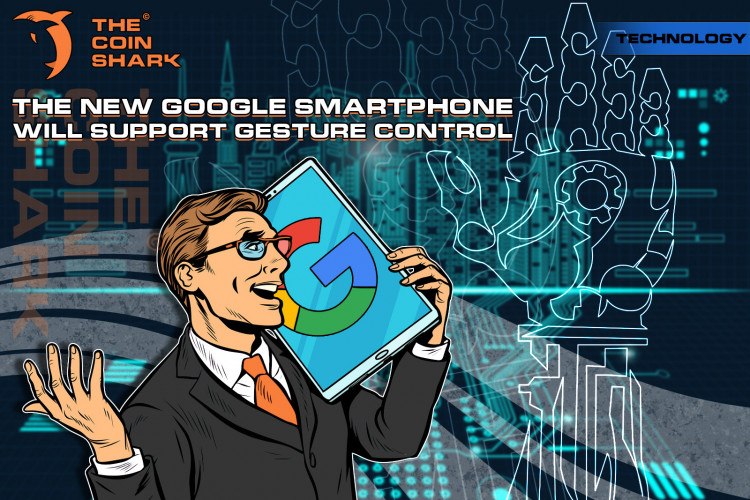 The New Google Smartphone Will Support Gesture Control