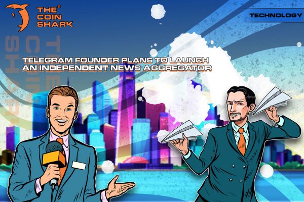 Telegram Founder Plans to Launch an Independent News Aggregator