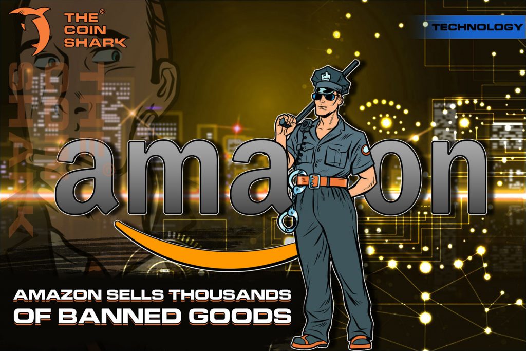 Amazon Sells Thousands of Banned Goods